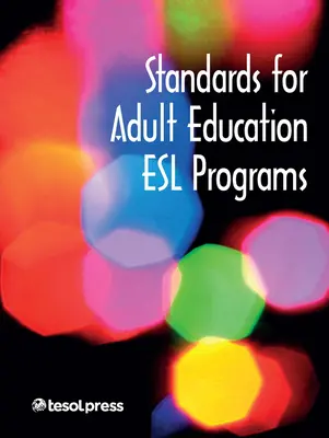 Szabványok a felnőttoktatási ESL programokhoz - Standards for Adult Education ESL Programs