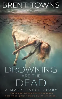 Fuldokolnak a holtak: Egy magánnyomozói rejtély - Drowning are the Dead: A Private Investigator Mystery