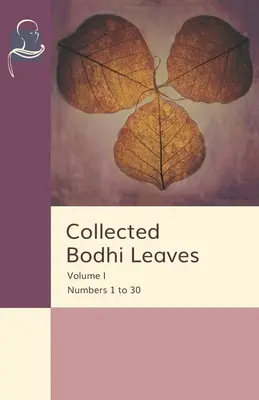 Összegyűjtött bódhi levelek I. kötet: 1-30. számok - Collected Bodhi Leaves Volume I: Numbers 1 to 30