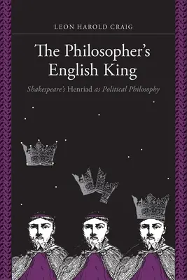 A filozófus angol király: Shakespeare Henriádja mint politikai filozófia - The Philosopher's English King: Shakespeare's Henriad as Political Philosophy