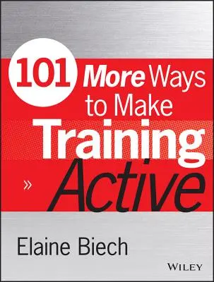 101 további mód arra, hogy a képzést aktívvá tegyük - 101 More Ways to Make Training Active