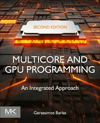 Többmagos és Gpu programozás: Egy integrált megközelítés - Multicore and Gpu Programming: An Integrated Approach