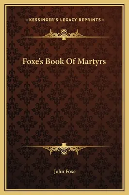 Foxe's Book Of Martyrs