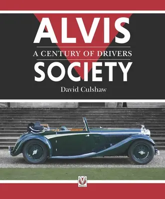 Alvis Society - A vezetők évszázada - Alvis Society - A Century of Drivers