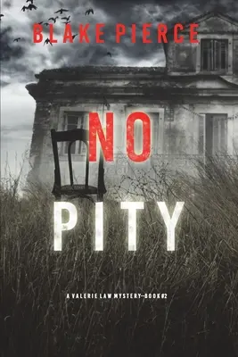 No Pity (A Valerie Law FBI Suspense Thriller - 2. könyv) - No Pity (A Valerie Law FBI Suspense Thriller-Book 2)