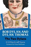 Bob Dylan és Dylan Thomas - A két Dylan - Bob Dylan and Dylan Thomas - The Two Dylans