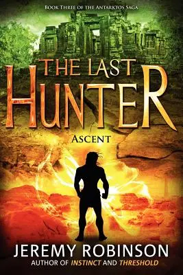 Der letzte Jäger - Aufstieg (Buch 3 der Antarktos-Saga) - The Last Hunter - Ascent (Book 3 of the Antarktos Saga)