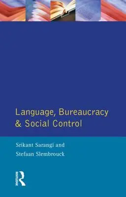 Nyelv, bürokrácia és társadalmi ellenőrzés - Language, Bureaucracy and Social Control