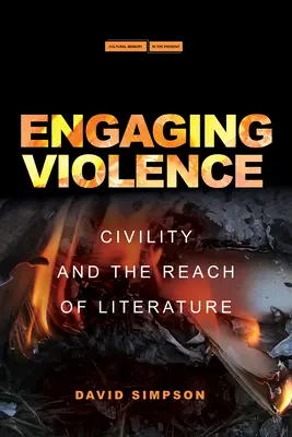 Engaging Violence: Civilitás és az irodalom hatósugara - Engaging Violence: Civility and the Reach of Literature