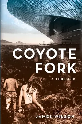 Coyote Fork: A Thriller