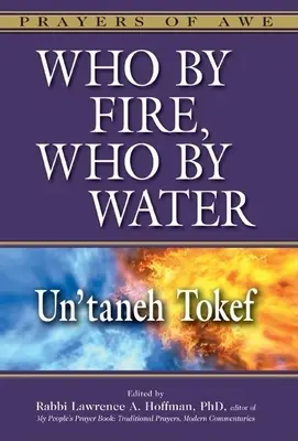 Ki a tűz által, ki a víz által: Un'taneh Tokef - Who by Fire, Who by Water: Un'taneh Tokef