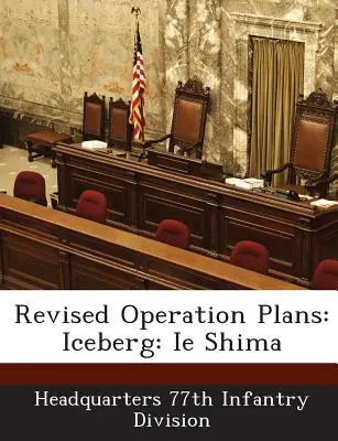 Felülvizsgált műveleti tervek: Jéghegy: Ie Shima - Revised Operation Plans: Iceberg: Ie Shima