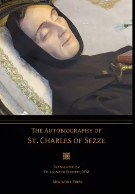 Szeczi Szent Károly önéletrajza - The Autobiography of St. Charles of Sezze