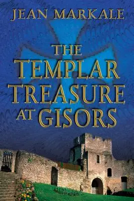 A templomosok kincse Gisorsban - The Templar Treasure at Gisors