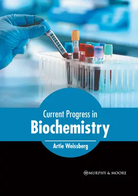 A biokémia jelenlegi fejlődése - Current Progress in Biochemistry