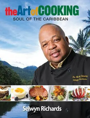 A főzés művészete: A Karib-tenger lelke - The Art of Cooking: Soul of the Caribbean