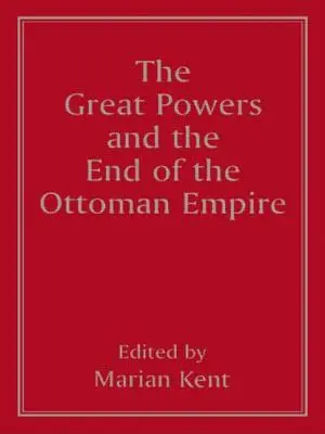 A nagyhatalmak és az Oszmán Birodalom vége - The Great Powers and the End of the Ottoman Empire