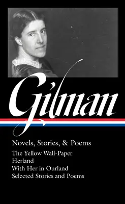 Charlotte Perkins Gilman: Regények, történetek és versek (Loa #356) - Charlotte Perkins Gilman: Novels, Stories & Poems (Loa #356)