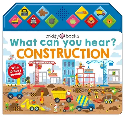 Mit hallasz? Építkezés: 10 Busy Sounds: With 10 Busy Sounds - What Can You Hear?: Construction: With 10 Busy Sounds