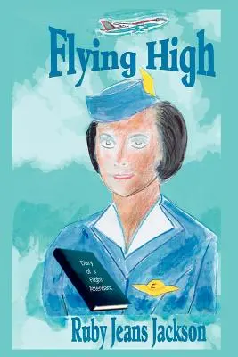 Flying High: Egy légiutas-kísérő naplója - Flying High: Diary of a Flight Attendant