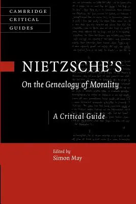 Nietzsche Az erkölcs genealógiájáról: A Critical Guide - Nietzsche's on the Genealogy of Morality: A Critical Guide