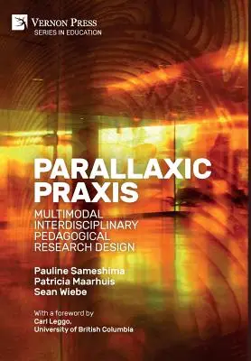 Parallaxic Praxis: Multimodális interdiszciplináris pedagógiai kutatás tervezése [Keménykötés, szinkronizált] - Parallaxic Praxis: Multimodal Interdisciplinary Pedagogical Research Design [Hardback, B&W]