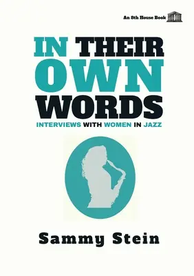 In Their Own Words: Interjúk nőkkel a jazzben - In Their Own Words: Interviews with Women in Jazz