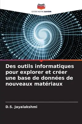 Des outils informatiques pour explorer et crer une base de donnes de nouveaux matriaux