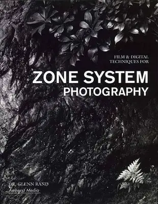 Filmes és digitális technikák a zónarendszeres fényképezéshez - Film & Digital Techniques for Zone System Photography