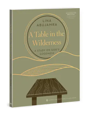 Egy asztal a vadonban: Tanulmány Isten jóságáról - A Table in the Wilderness: A Study on God's Goodness