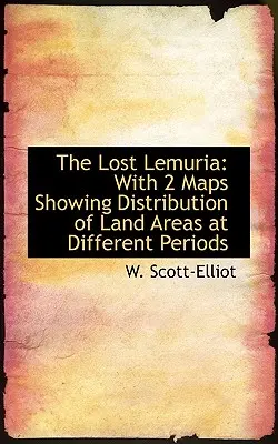 Az elveszett Lemúria: 2 térképpel, amelyek a szárazföldi területek eloszlását mutatják a különböző időszakokban - The Lost Lemuria: With 2 Maps Showing Distribution of Land Areas at Different Periods