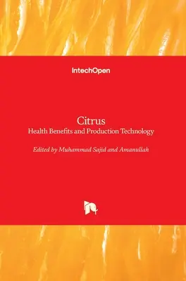 Citrusfélék: egészségügyi előnyök és termesztéstechnológia - Citrus: Health Benefits and Production Technology