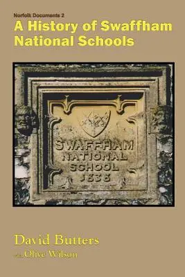 A Swaffham Nemzeti Iskolák története - A History of Swaffham National Schools