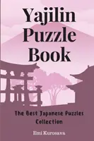 Yajilin rejtvénykönyv: A legjobb japán rejtvények gyűjteménye - Yajilin Puzzle Book: The Best Japanese Puzzles Collection