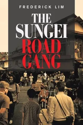 A Sungei Road Gang - The Sungei Road Gang