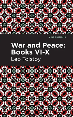 Háború és béke VI-X. könyv - War and Peace Books VI - X