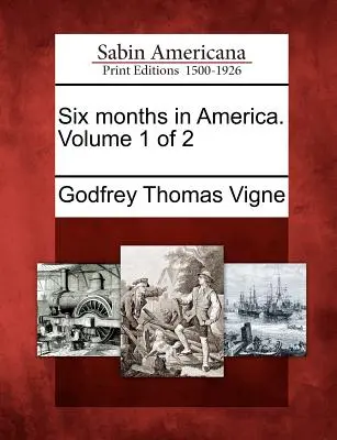 Hat hónap Amerikában. Volume 1 of 2 - Six Months in America. Volume 1 of 2