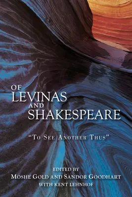 Levinasról és Shakespeare-ről: To See Another Thus - Of Levinas and Shakespeare: To See Another Thus