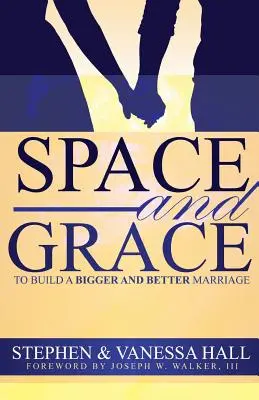 Prostor a milost: Jak vybudovat větší a lepší manželství - Space and Grace: To Build A Bigger And Better Marriage