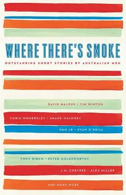 Ahol füst van: Outstanding Short Stories by Australian Men - Where There's Smoke: Outstanding Short Stories by Australian Men