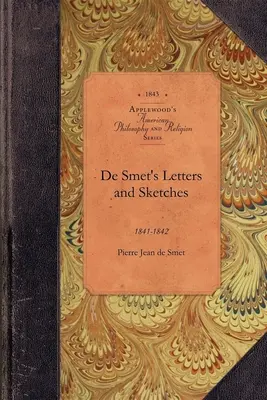 De Smet levelei és vázlatai: 1841-1842 - de Smet's Letters and Sketches: 1841-1842