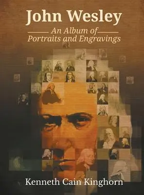 John Wesley: Egy album portrékkal és metszetekkel - John Wesley: An Album of Portraits and Engravings