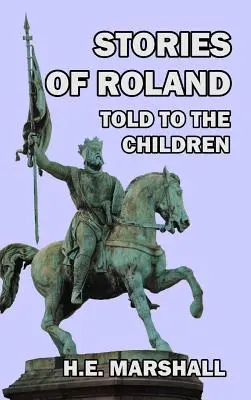 Roland történetei a gyerekeknek - Stories of Roland Told to the Children