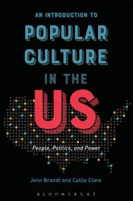 Bevezetés az amerikai populáris kultúrába: emberek, politika és hatalom - An Introduction to Popular Culture in the Us: People, Politics, and Power