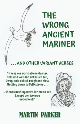 A rossz ősi tengerész: And Other Variant Verses - The Wrong Ancient Mariner: And Other Variant Verses