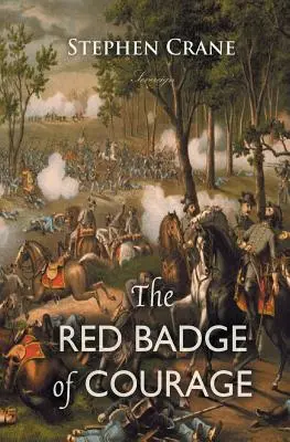 A bátorság vörös jelvénye: Az amerikai polgárháború egy epizódja - The Red Badge of Courage: An Episode of the American Civil War