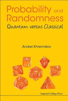 Valószínűség és véletlenszerűség: Kvantum versus klasszikus - Probability and Randomness: Quantum Versus Classical