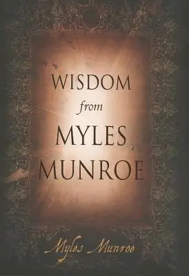 Bölcsesség Myles Munroe-tól - Wisdom from Myles Munroe