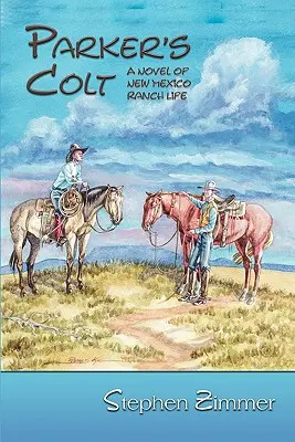 Parker's Colt: A Novel of New Mexico Ranch Life