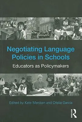 Negotiating Language Policies in Schools: A pedagógusok mint döntéshozók - Negotiating Language Policies in Schools: Educators as Policymakers